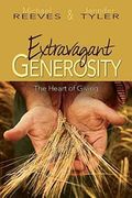 Extravagant Generosity: The Heart Of Giving [With Cdrom]