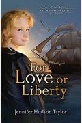 For Love Or Liberty