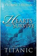 Hearts That Survive: A Novel Of The Titanic