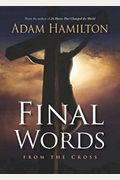 Final Words From The Cross [With Leader Guide]