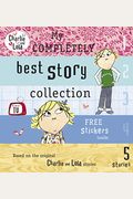 My Completely Best Story Collection. Lauren Child (Charlie and Lola)