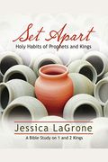 Set Apart - Women's Bible Study Participant Book: Holy Habits Of Prophets And Kings