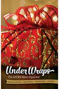 Under Wraps Adult Study Book: The Gift We Never Expected
