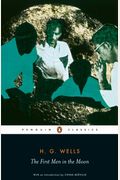 The First Men In The Moon (Penguin Classics)