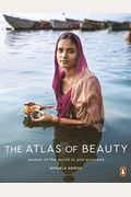 The Atlas Of Beauty: Women Of The World In 500 Portraits