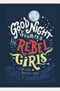 Good Night Stories For Rebel Girls: 100 Tales Of Extraordinary Women