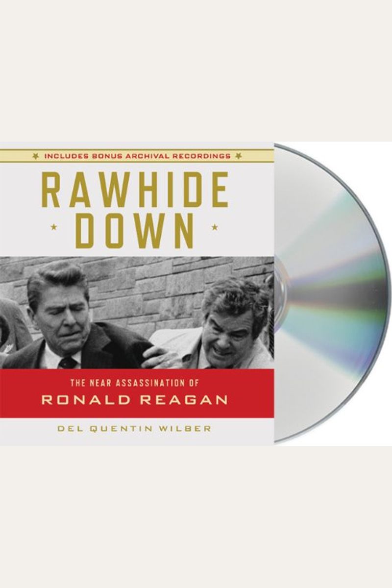Rawhide Down: The Near Assassination Of Ronald Reagan