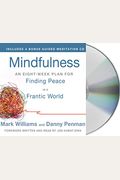 Mindfulness: An Eight-Week Plan For Finding Peace In A Frantic World