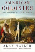 American Colonies: The Settling of North America (the Penguin History of the United States, Volume 1)