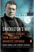 Shackleton's Way: Leadership Lessons From The Great Antarctic Explorer