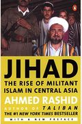 Jihad: The Rise Of Militant Islam In Central Asia