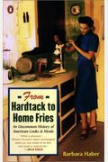 From Hardtack To Homefries: An Uncommon History Of American Cooks And Meals