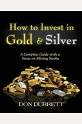 How to Invest in Gold and Silver: A Complete Guide with a Focus on Mining Stocks