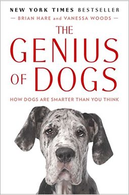 The Genius Of Dogs: How Dogs Are Smarter Than You Think The Genius Of Dogs: How Dogs Are Smarter Than You Think