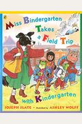 Miss Bindergarten Takes A Field Trip With Kindergarten (Miss Bindergarten Books)