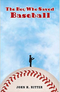The Boy Who Saved Baseball The Boy Who Saved Baseball