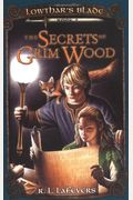 The Secrets Of Grim Wood: Lowthar's Blade Book # 2