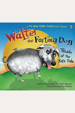 Walter The Farting Dog: Trouble At The Yard Sale Walter The Farting Dog: Trouble At The Yard Sale