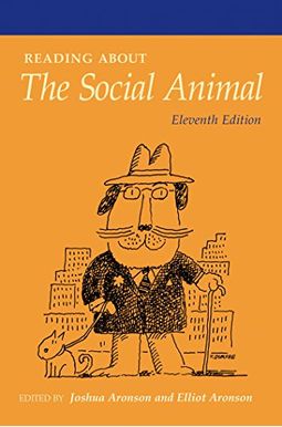 Readings About The Social Animal Readings About The Social Animal