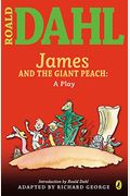 James And The Giant Peach: A Play