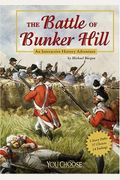 The Battle Of Bunker Hill: An Interactive History Adventure