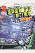 Investigating The Scientific Method With Max Axiom, Super Scientist: 4d An Augmented Reading Science Experience