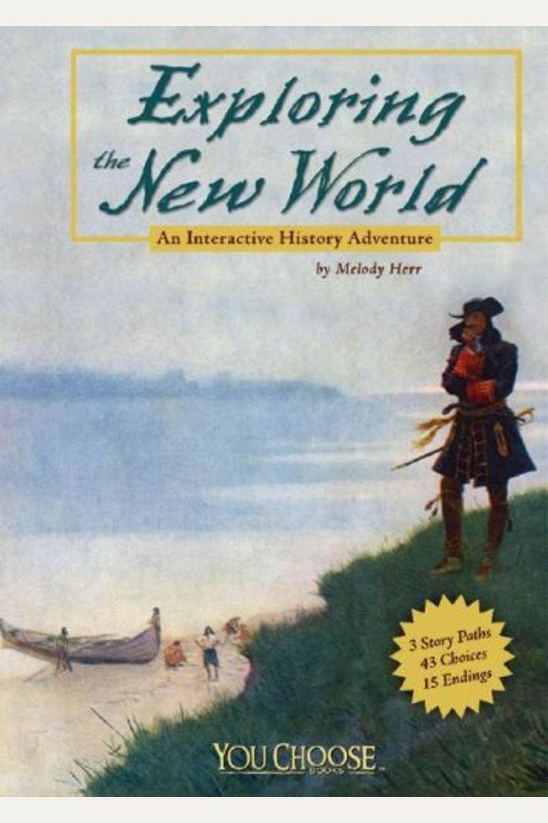 Exploring the New World: An Interactive History Adventure (You Choose Books) (You Choose: History)