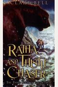 Ratha and Thistle-Chaser