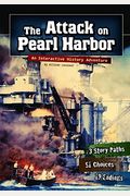 The Attack On Pearl Harbor: An Interactive History Adventure