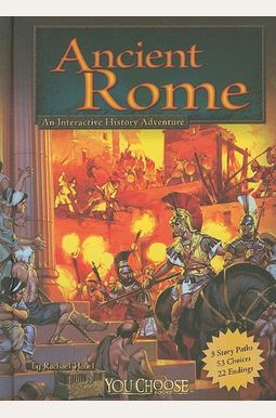 Ancient Rome: An Interactive History Adventure (You Choose Books) (You Choose: Historical Eras) Ancient Rome: An Interactive History Adventure (You Choose Books) (You Choose: Historical Eras)