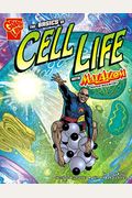 The Basics Of Cell Life With Max Axiom, Super Scientist (Graphic Science)