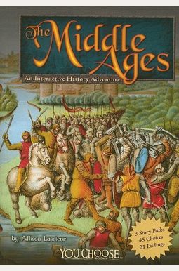 The Middle Ages: An Interactive History Adventure The Middle Ages: An Interactive History Adventure