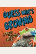 Guess What's Growing: A Photo Riddle Book