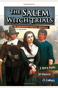 The Salem Witch Trials: An Interactive History Adventure (You Choose: History)