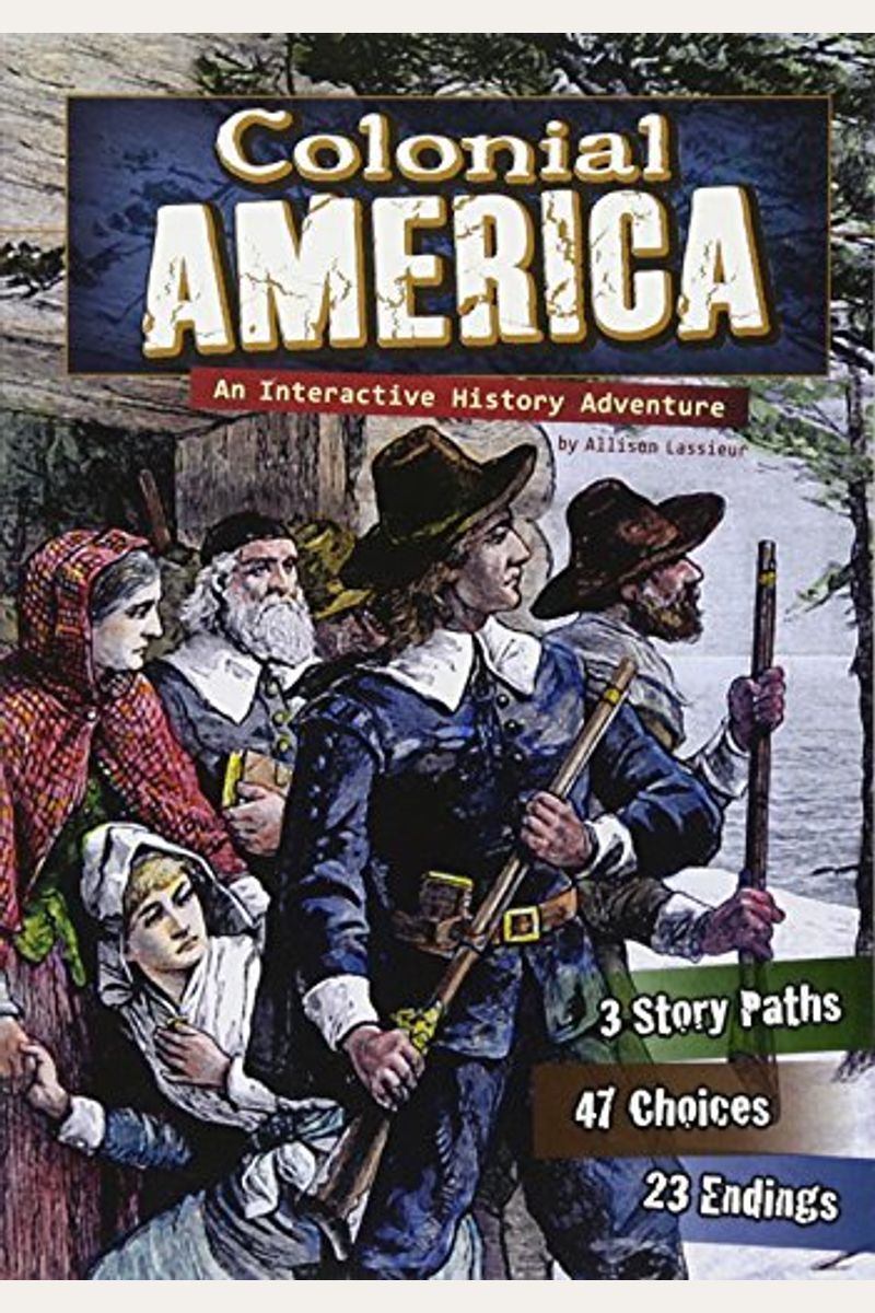 Colonial America: An Interactive History Adventure (You Choose: Historical Eras)