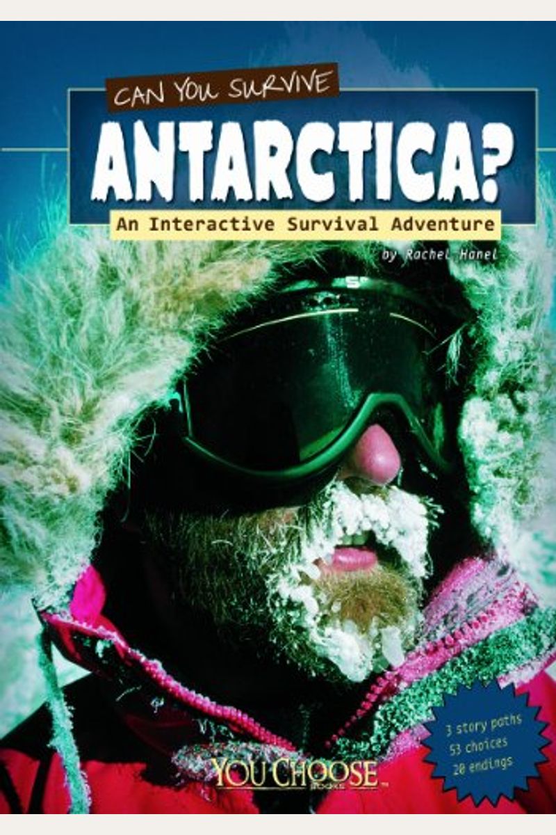 Can You Survive Antarctica?: An Interactive Survival Adventure (You Choose: Survival)