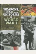 Weapons, Gear, And Uniforms Of World War I