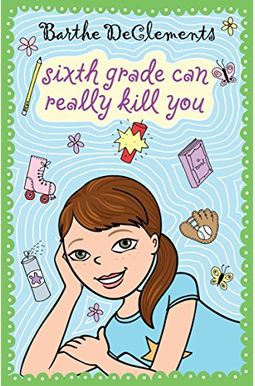 Sixth Grade Can Really Kill You Sixth Grade Can Really Kill You