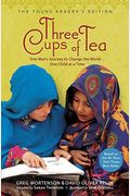 Three Cups Of Tea: Young Readers Edition: One Man's Journey To Change The World... One Child At A Time