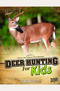 Deer Hunting For Kids (Into The Great Outdoors)