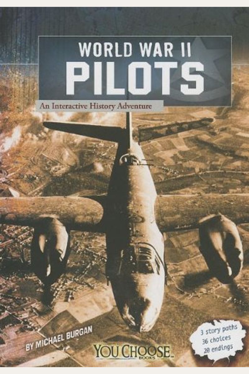 World War Ii Pilots: An Interactive History Adventure