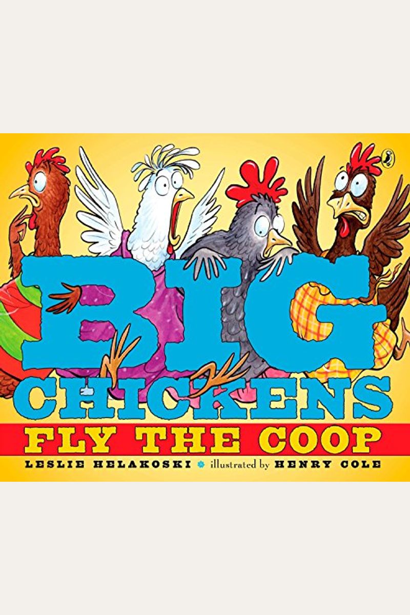 Buy Big Chickens Fly The Coop Book By Leslie Helakosko