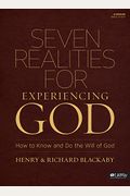 Seven Realities For Experiencing God: How To Know And Do The Will Of God