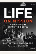 Life On Mission: A Simple Way To Share The Gospel - Bible Study Book