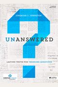 Unanswered - Bible Study Book: Lasting Answers To Trending Questions