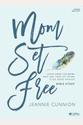 Mom Set Free - Bible Study Book: Good News For Moms Who Are Tired Of Trying To Be Good Enough