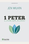 1 Peter Bible Study Book: A Living Hope In Christ