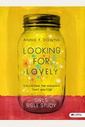 Looking For Lovely - Teen Girls' Bible Study Book: Collecting The Moments That Matter