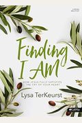Finding I Am - Bible Study Book: How Jesus Fully Satisfies The Cry Of Your Heart