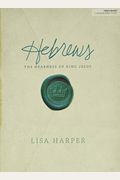 Hebrews Bible Study Book: The Nearness Of King Jesus